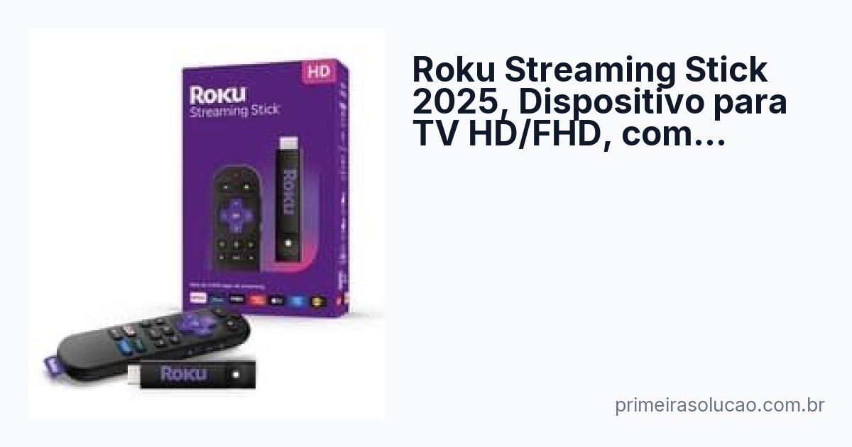 Roku Streaming Stick 2025, Dispositivo para TV HD/FHD, com Controle por ...