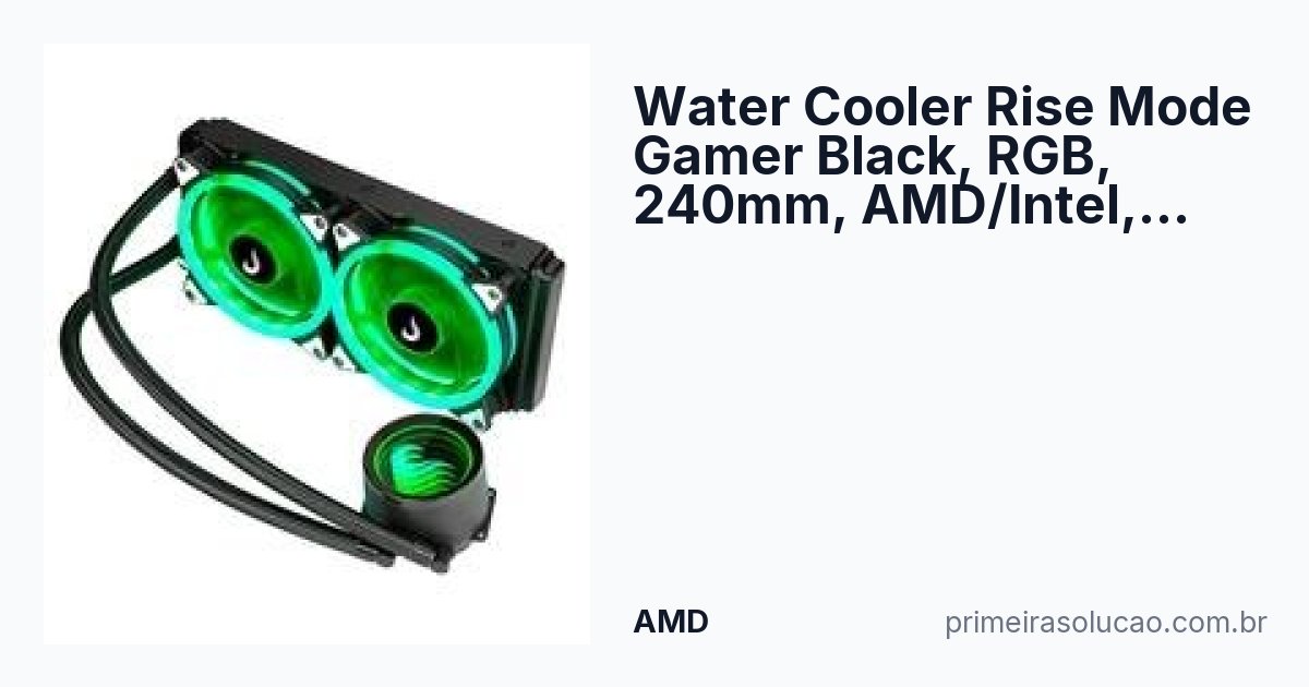Water Cooler Rise Mode Gamer Black, RGB, 240mm, AMD/Intel, Preto - RM ...