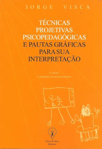 Técnicas Projetivas Psicopedagógicas E Pautas Gráficas Para