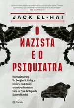 O Nazista e o Psiquiatra: o Livro Que Inspirou o Filme Nuremberg, com Russell Crowe e Rami Malek