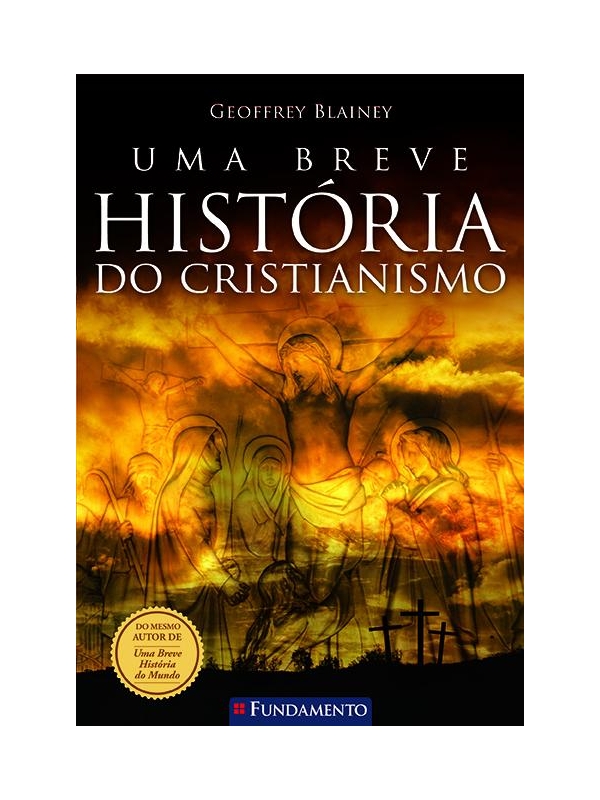 Uma Breve História Do Cristianismo