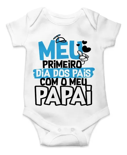 Body Bebê Personalizado Meu Primeiro Dia Dos Pais Com Papai