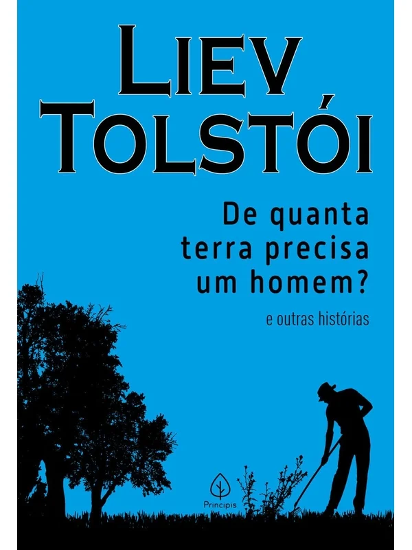 De quanta terra precisa um homem? e outras histórias