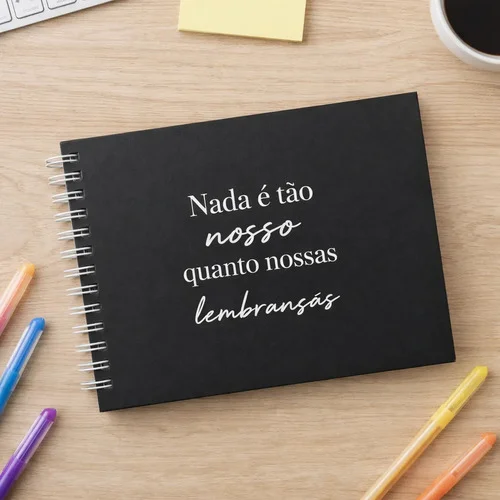 Álbum Scrapbook Namorados 15x21cm 25 Pág Capa Dura Preta Preto Nada É Tão Nosso Quanto Nossas Lembranças