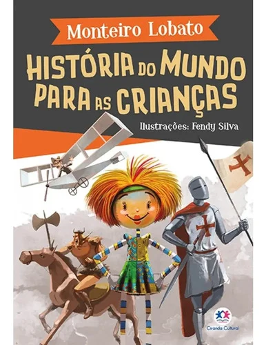 História do Mundo para as Crianças - Lobato, Monteiro - Ciranda Cultural - Capa Mole