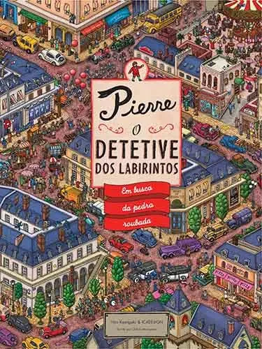 Pierre - O detetive dos labirintos - Em busca da pedra roubada - Maruyama, Chihiro - Ciranda Cultural - Capa Dura