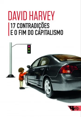 17 Contradições E O Fim Do Capitalismo David Harvey