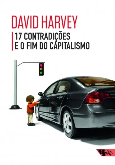 17 Contradições E O Fim Do Capitalismo David Harvey