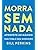 Morra sem nada: Aproveite ao máximo sua vida e seu dinheiro e morra zerado