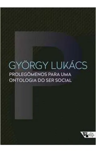 Prolegômenos Para Uma Ontologia Do Ser Social  György Lukács