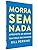 Morra sem nada: Aproveite ao máximo sua vida e seu dinheiro e morra zerado