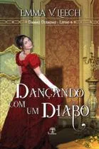 Livro - Dançando com o diabo (Damas Ousadas - Livro 6)