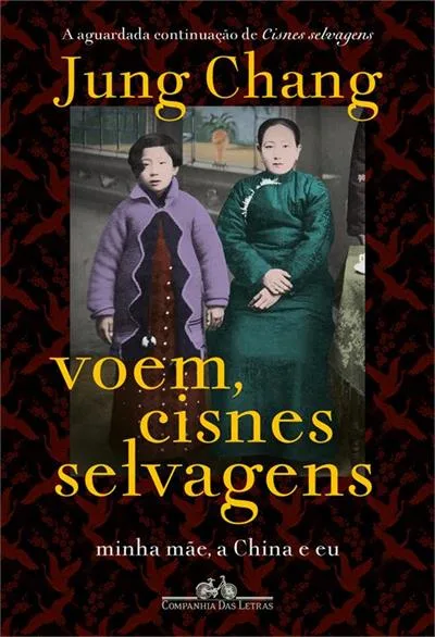 título : Voem, cisnes selvagens: minha mãe, a china e eu
