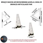 Braço Maxim-ar 80cm/800mm Janela Linha 25 Branco Articulado Par