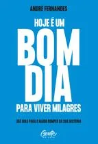 Livro - Hoje é um bom dia para viver milagres