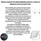 Braço Maxim-ar 80cm/800mm Janela Linha 25 Branco Articulado Par