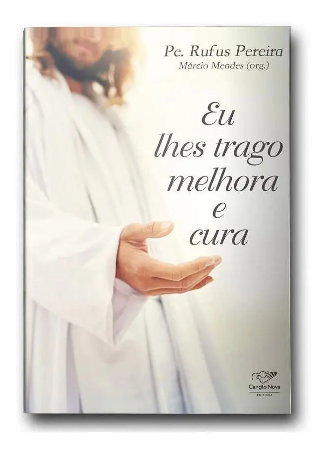 Eu Lhes Trago Melhora E Cura Padre Rufus E Marcio Mendes