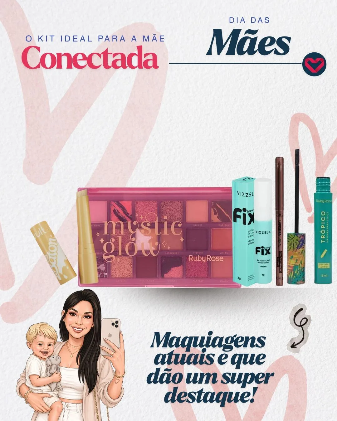 Kit de Maquiagem Mãe Conectada