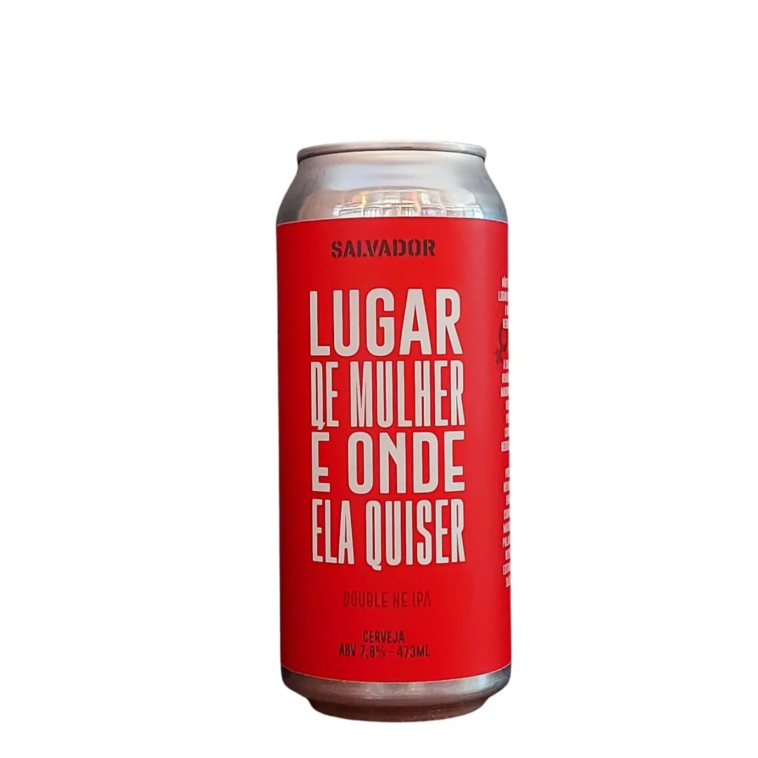 Cerveja Salvador Lugar de Mulher é Onde Ela Quiser Double NE IPA 473 ml