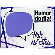 Painel metálico 26x19 Humor do Dia 10081869 Zona Criativa PT 1 UN