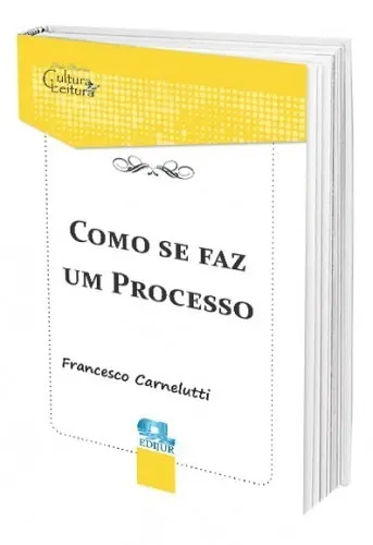 Como Se Faz Um Processo Carnelutti E Outros Clássicos
