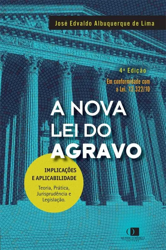 A Nova Lei Do Agravo - Implicações E Aplicabilidade